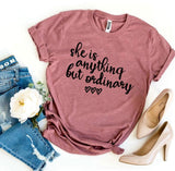 She Is Anything But Ordinary T-shirt