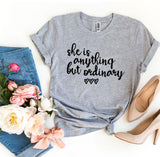 She Is Anything But Ordinary T-shirt